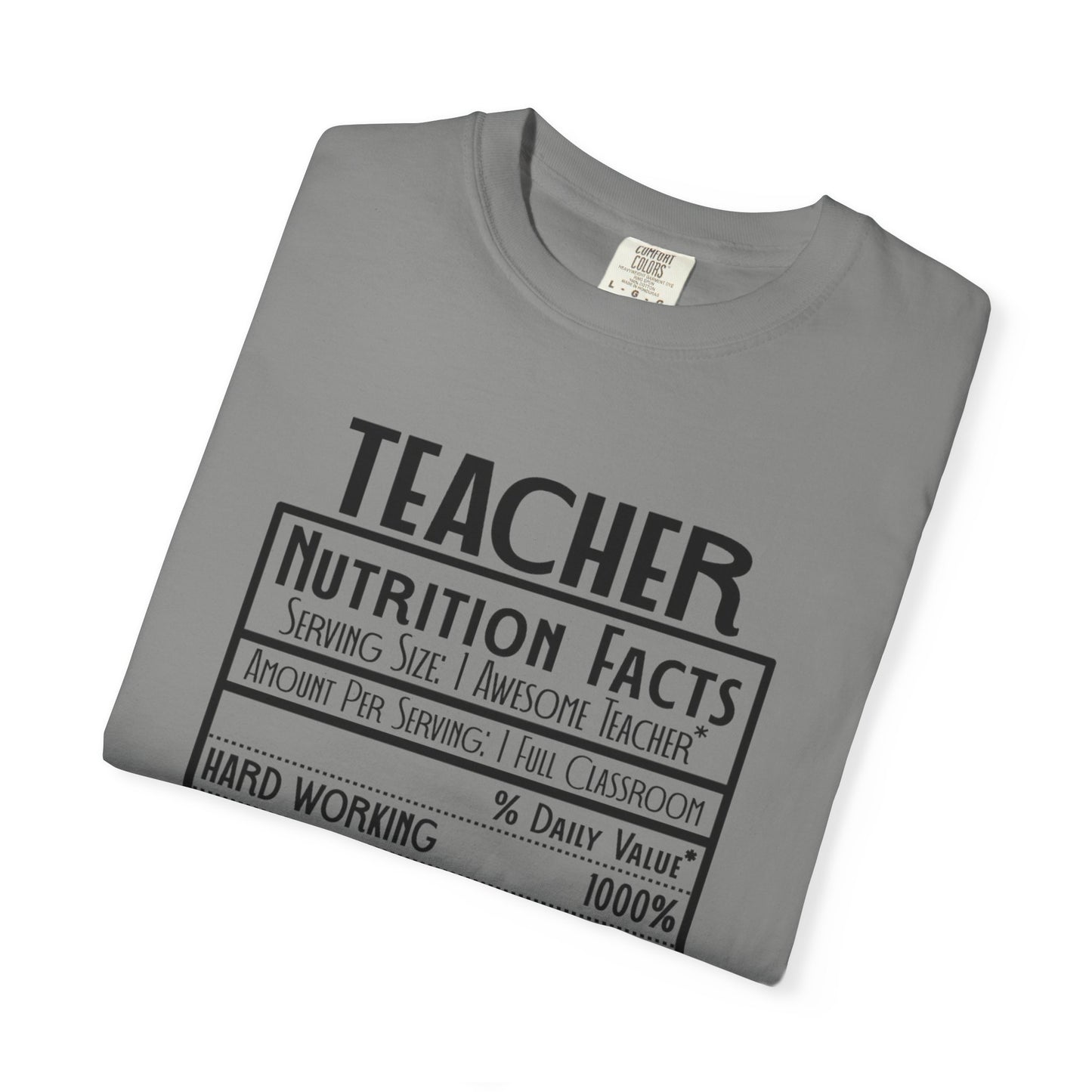 Teacher Nutrition Facts T-Shirt, Gift for Teachers, Unisex Garment-Dyed Tee, Teacher Appreciation, Back to School Shirt, Fun Classroom Top