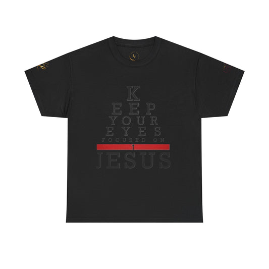 Keep Your Eyes Focused On Jesus T‑Shirt
