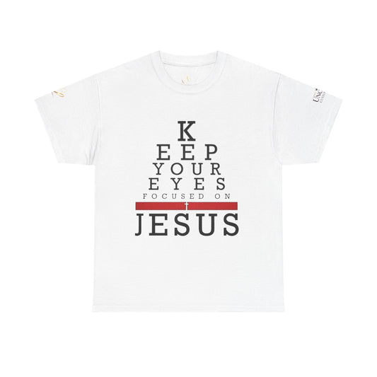 Keep Your Eyes Focused On Jesus T‑Shirt