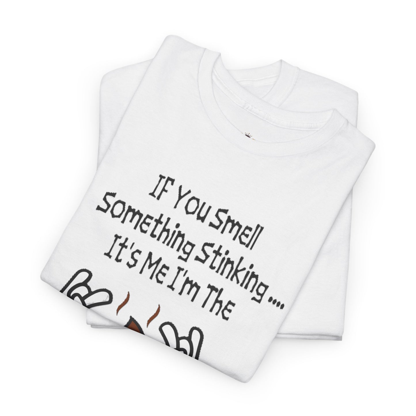Funny Poop Cartoon T-Shirt — "If You Smell Something Stinking... It's Me" Graphic Tee
